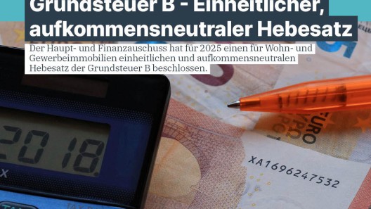 Grundsteuer B – Einheitlicher, aufkommensneutraler Hebesatz für 2025 soll kommen